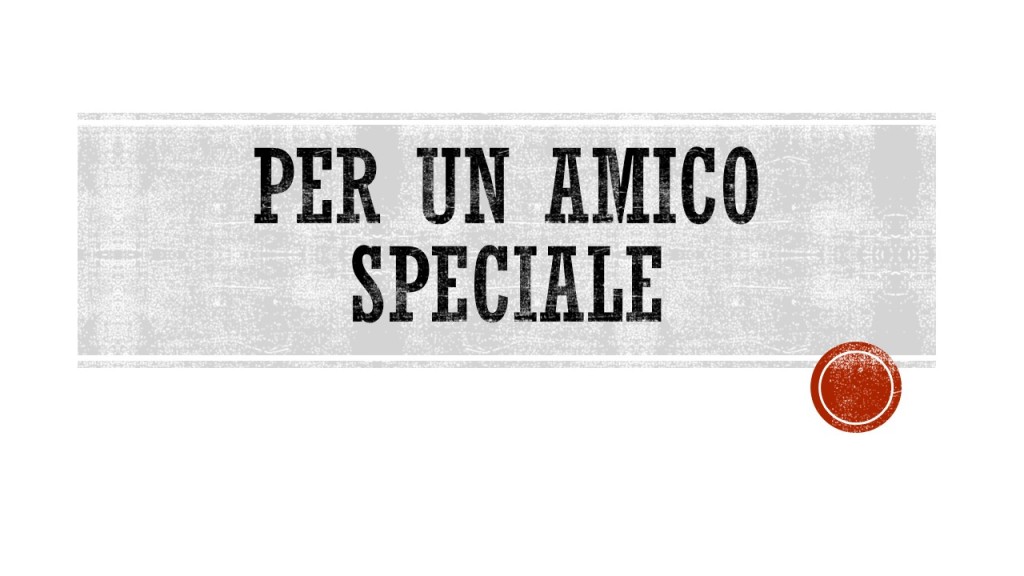 per-un-amico-speciale